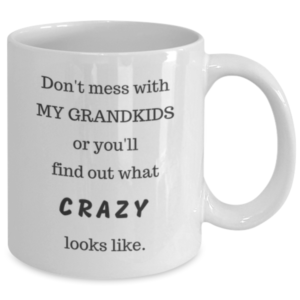 Don't mess with my grandkids (mug)