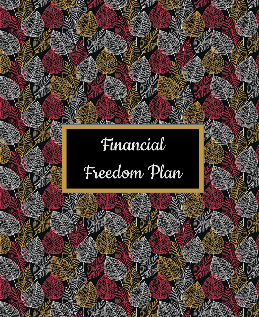 Black and Gold with red, gold, and white leaves in background - Cover - Financial Freedom Plan